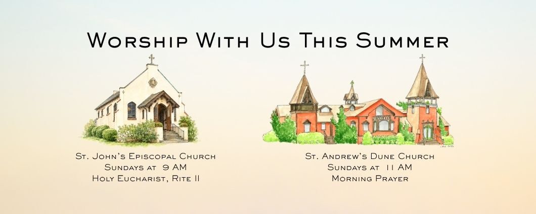 St. John's and St. Andrew's Dune Church Summer Worship Schedule in Southampton, NY